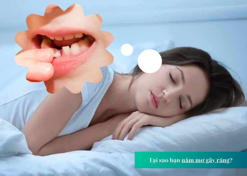 Tại sao bạn nằm mơ gãy răng?
