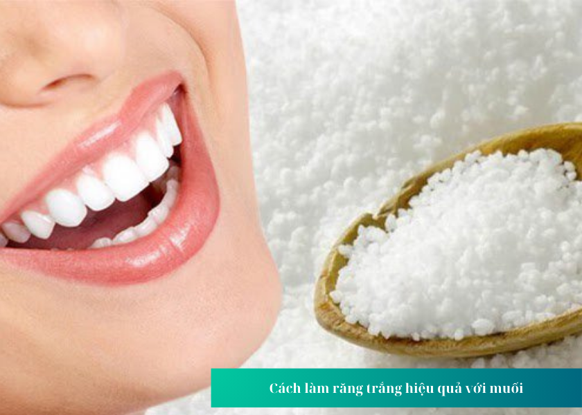 Cách làm răng trắng hiệu quả với muối