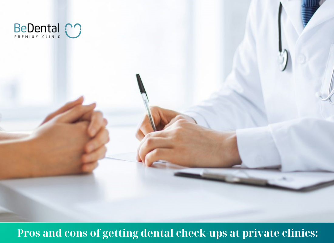 Pros and cons of getting dental check-ups at private clinics: