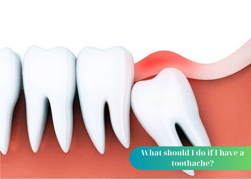 What should I do if I have a toothache?