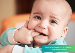 Signs of teething fever in children