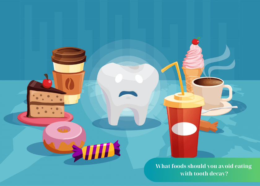 What foods should you avoid eating with tooth decay?